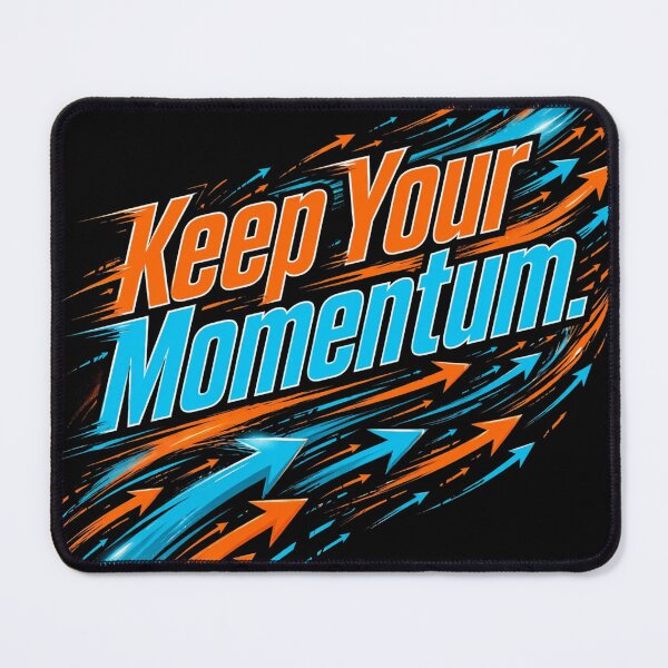 Item preview, Keep Your Momentum  designed and sold by Geordesign.