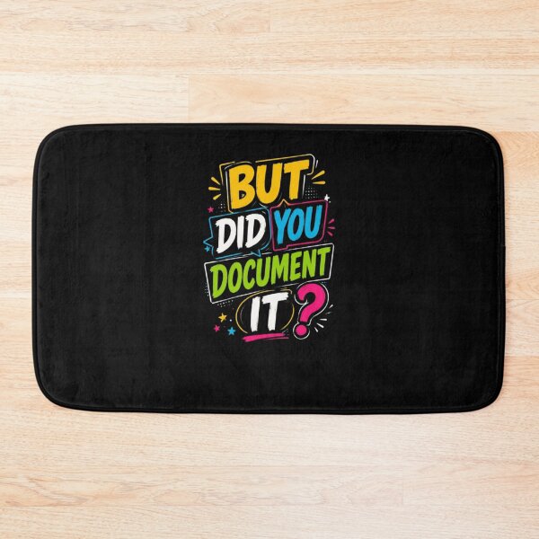 Item preview, But Did You Document It designed and sold by Jacob noro.