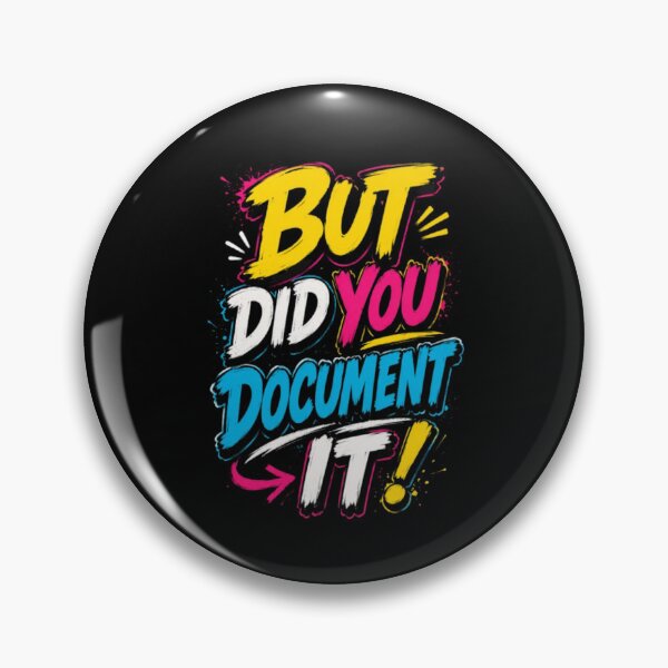 Item preview, But Did You Document It designed and sold by Jacob noro.