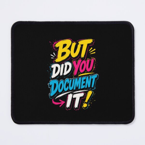 Item preview, But Did You Document It designed and sold by Jacob noro.