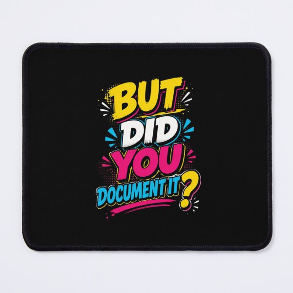 Item preview, But Did You Document It designed and sold by Jacob noro.