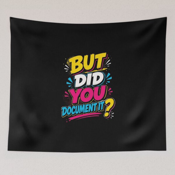 Item preview, But Did You Document It designed and sold by Jacob noro.