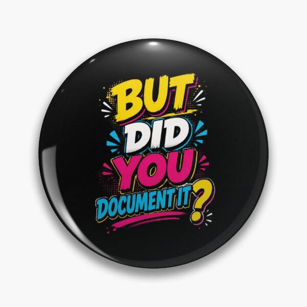 Item preview, But Did You Document It designed and sold by Jacob noro.