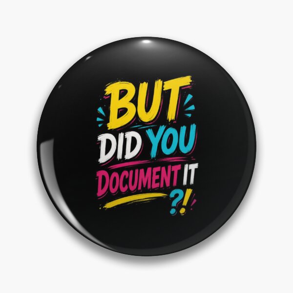 Item preview, But Did You Document It designed and sold by Jacob noro.