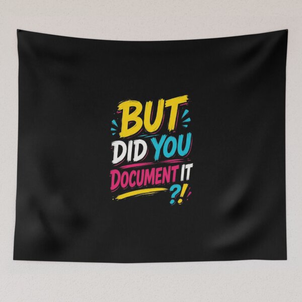 Item preview, But Did You Document It designed and sold by Jacob noro.
