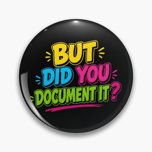 Item preview, But Did You Document It designed and sold by Jacob noro.