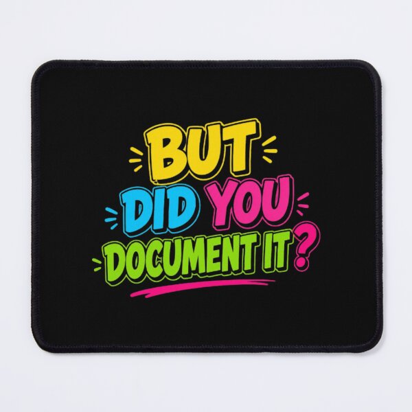 Item preview, But Did You Document It designed and sold by Jacob noro.