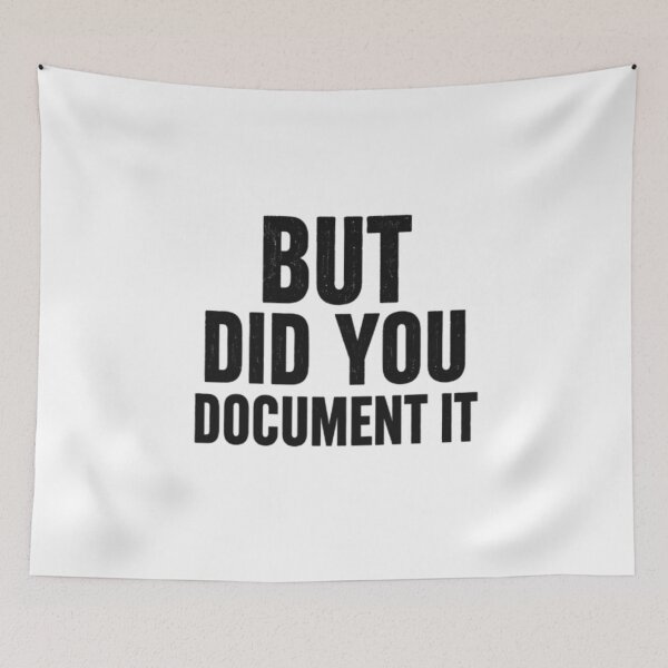 Item preview, But Did You Document It designed and sold by Jacob noro.