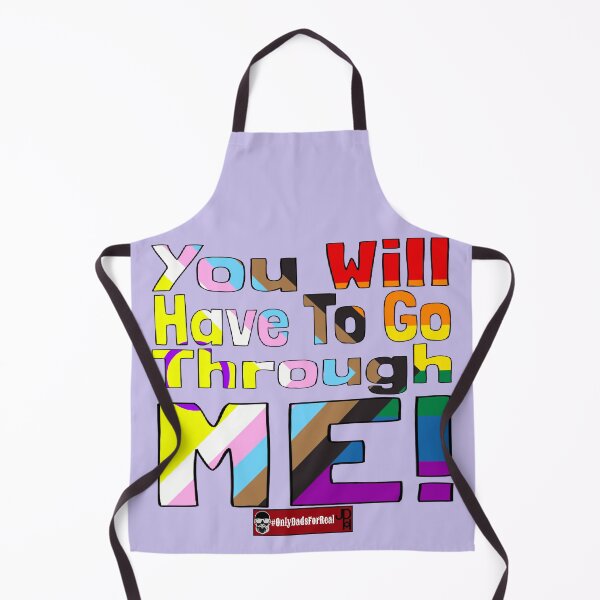 Item preview, You Will Have To Go Through ME! designed and sold by OnlyDadsForReal.