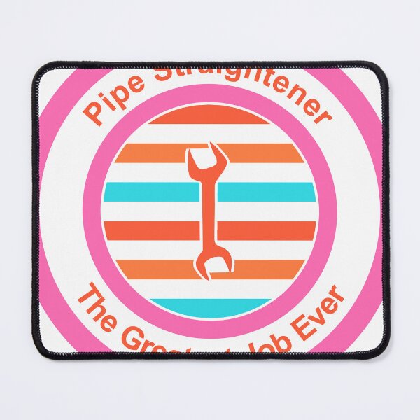 Item preview, Pipe Straightener The Greatest Job Ever designed and sold by TheIconSmith.