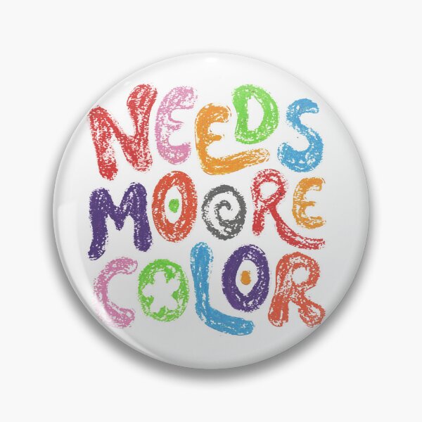 Item preview, Needs Moore Color designed and sold by redskysign.