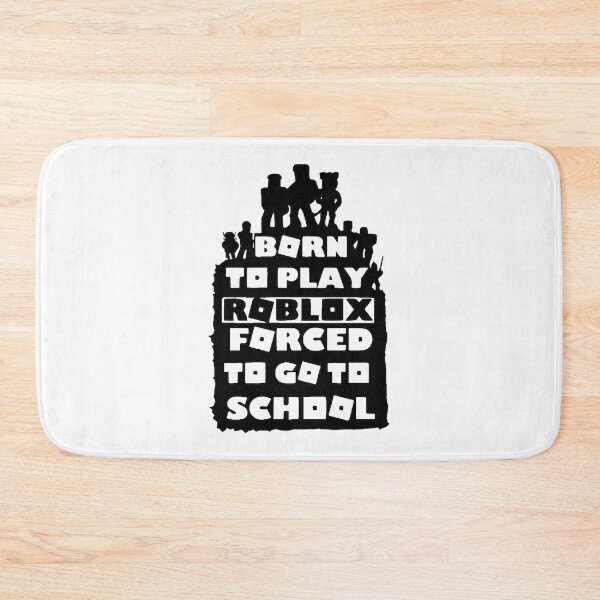 Item preview, Born To Play Roblox Forced To Go To School | Limited Edition designed and sold by coolquoteshop.