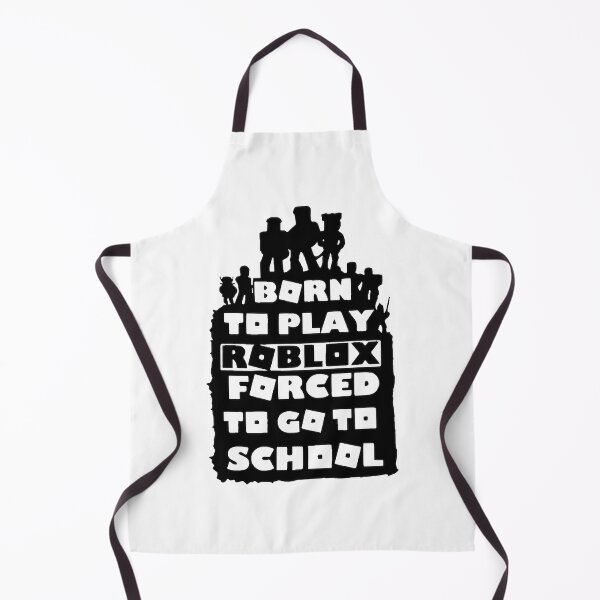 Item preview, Born To Play Roblox Forced To Go To School | Limited Edition designed and sold by coolquoteshop.