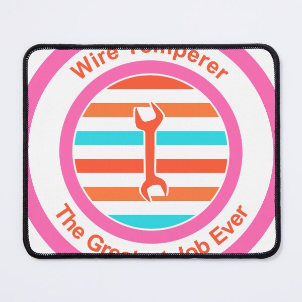Item preview, Wire Temperer The Greatest Job Ever designed and sold by TheIconSmith.