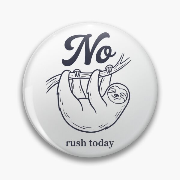 Item preview, No Rush Today Sloth Relaxing Funny Slow Life Aesthetic Design designed and sold by StickerNestYou.