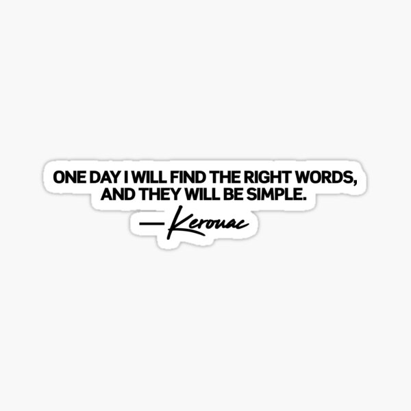 one-day-i-will-find-the-right-words-and-they-will-be-simple-kerouac