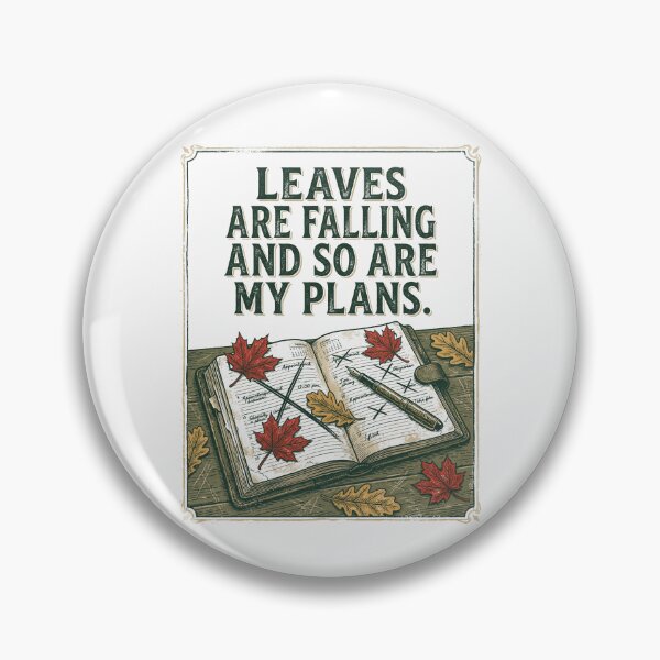 Item preview, Leaves Are Falling And So Are My Plans designed and sold by SignumShop.