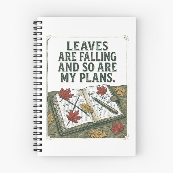 Item preview, Leaves Are Falling And So Are My Plans designed and sold by SignumShop.