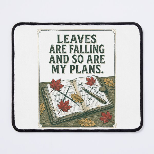 Item preview, Leaves Are Falling And So Are My Plans designed and sold by SignumShop.