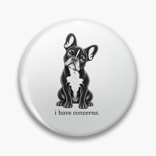 Item preview, I Have Concerns French Bulldog Snarky Dog designed and sold by FireWildChild.