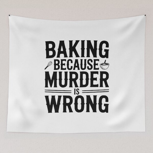 Item preview, Baking Because Murder Is Wrong designed and sold by Frank Ring.