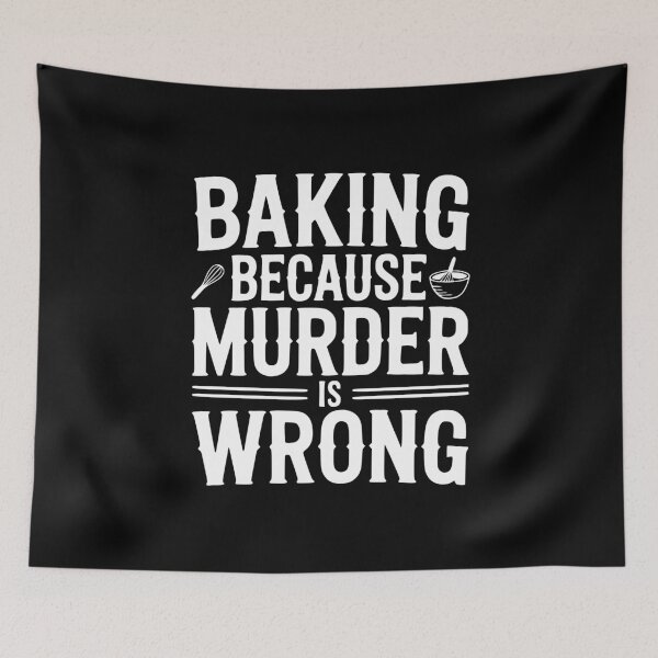Item preview, Baking Because Murder Is Wrong designed and sold by Frank Ring.