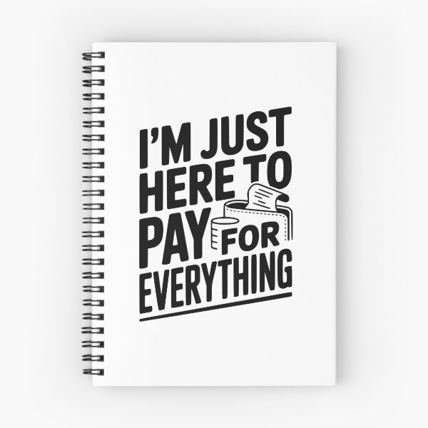 Item preview, I'm Just Here To Pay For Everything designed and sold by Frank Ring.