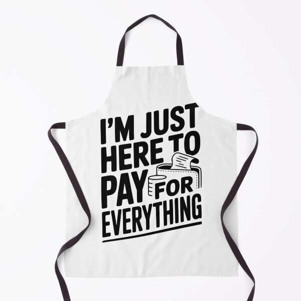 Item preview, I'm Just Here To Pay For Everything designed and sold by Frank Ring.