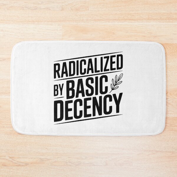Item preview, Radicalized By Basic Decency designed and sold by Frank Ring.