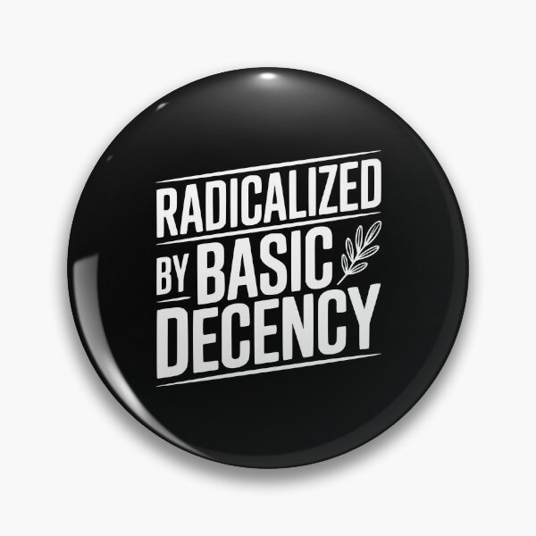 Item preview, Radicalized By Basic Decency designed and sold by Frank Ring.