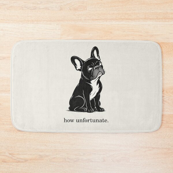 Item preview, How Unfortunate French Bulldog Snarky Dog designed and sold by FireWildChild.
