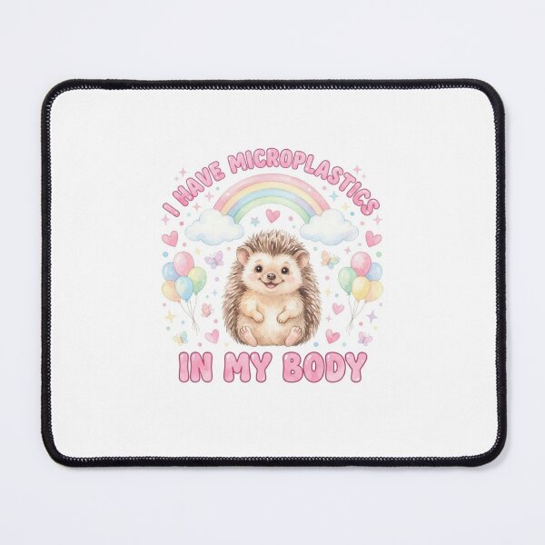 Item preview, Hedgehog I have microplastics in my body microplastic funny gag adult humor novelty meme memes pet christmas birthday designed and sold by CheeseBlueprint.