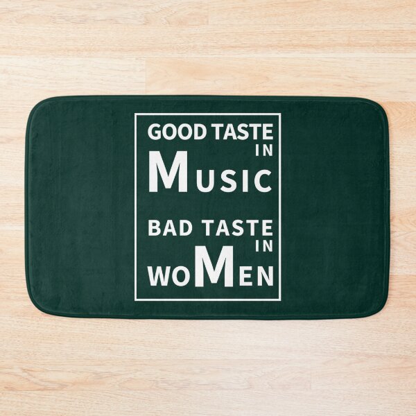 Item preview,  Good Taste In Music Bad Taste In Women designed and sold by CorbinEliase.
