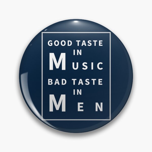 Item preview,  Good Taste In Music Bad Taste In Men designed and sold by CorbinEliase.