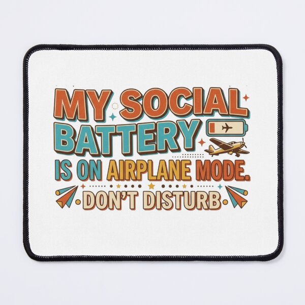 Item preview, My social battery is on airplane mode. Dont disturb designed and sold by ManikRaja.