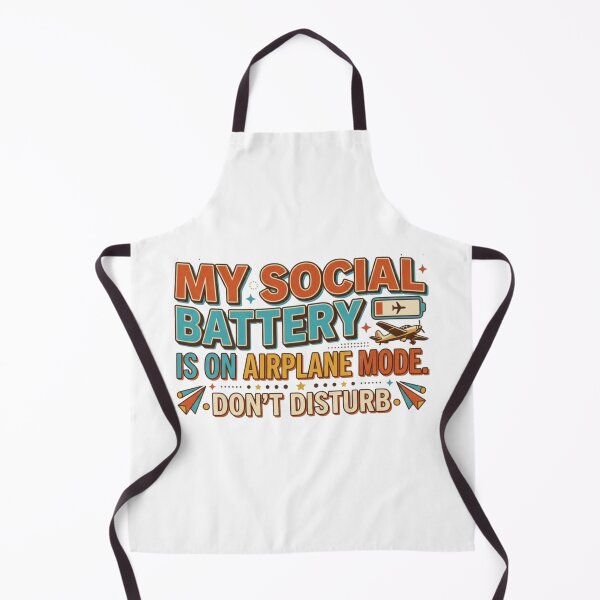 Item preview, My social battery is on airplane mode. Dont disturb designed and sold by ManikRaja.