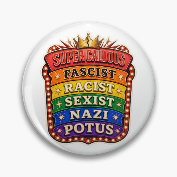 Item preview, Super Callous Fascist Racist Sexist Nazi POTUS – Rainbow Anti-Trump Protest designed and sold by Travelslightly.