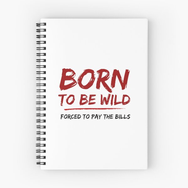 Item preview,  Born to Be Wild Forced to Pay the Bills Funny Adulting Quote Distressed Design designed and sold by cozydrops.
