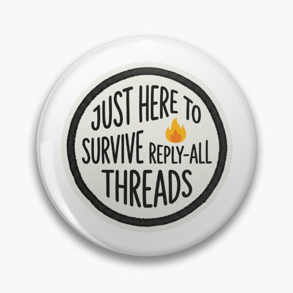 Item preview, Just Here To Survive Reply-All Threads Funny Office Sarcastic Corporate Email Quote designed and sold by raedattia.