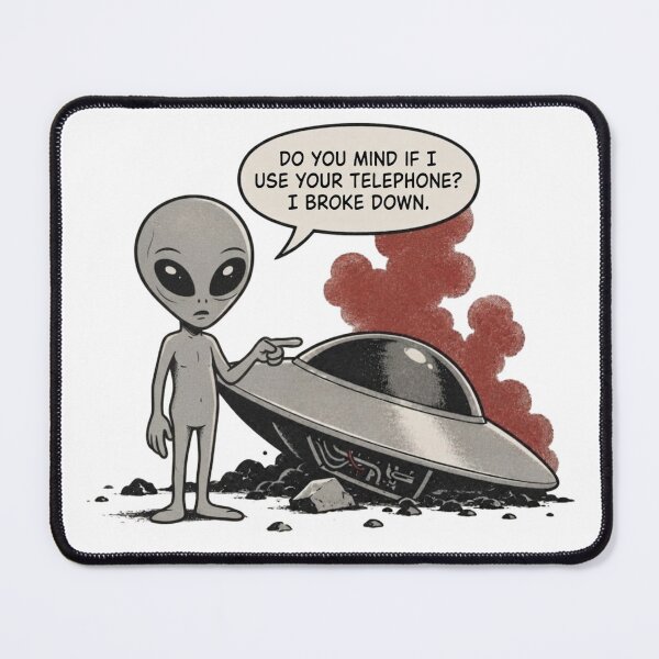 Item preview, Do you mind if I use your telephone? I broke down. Alien crash designed and sold by 1guy1girl.