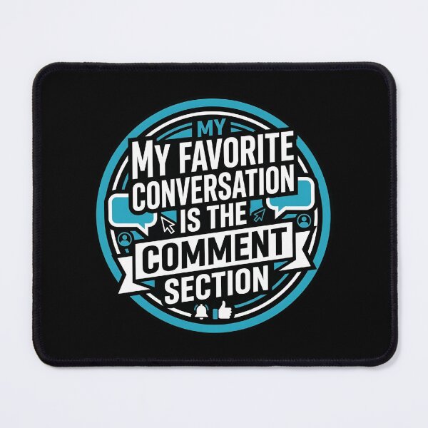 Item preview, My Favorite Conversation Is The Comment Section Internet Humor designed and sold by DuckOddity.