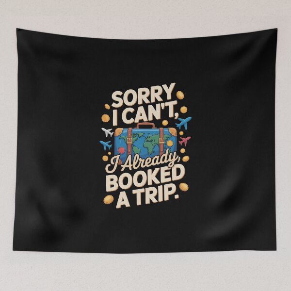 Item preview, SORRY I CAN’T, I Already BOOKED A TRIP. designed and sold by jkrphoto.