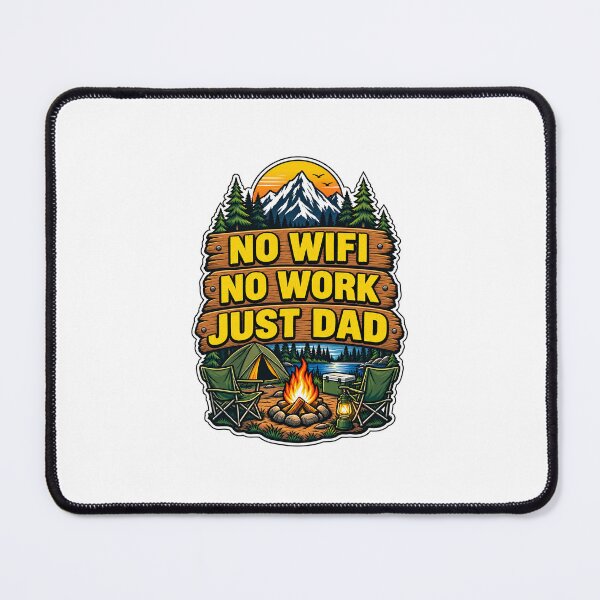 Item preview, No WiFi No Work Just Dad Camping Gift designed and sold by Peak Pop Studio..