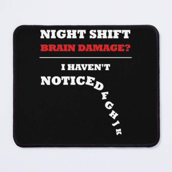 Item preview, Night Shift Brain Damage Nurse Humor designed and sold by After Shift Wear.