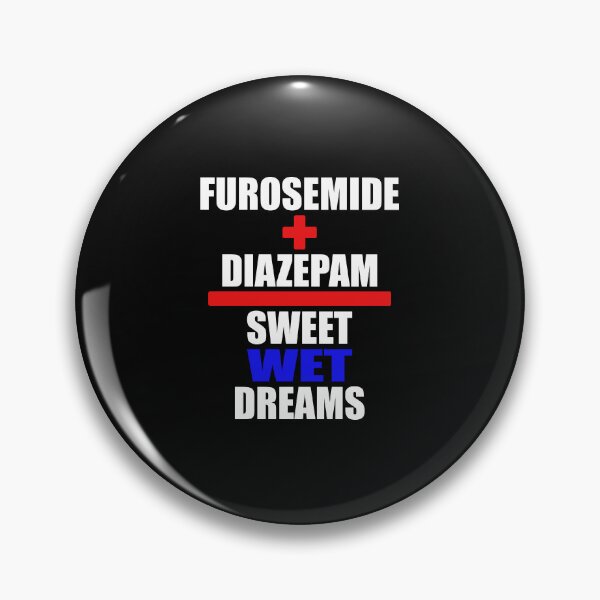 Item preview, Furosemide Diazepam Sweet Wet Dreams designed and sold by After Shift Wear.