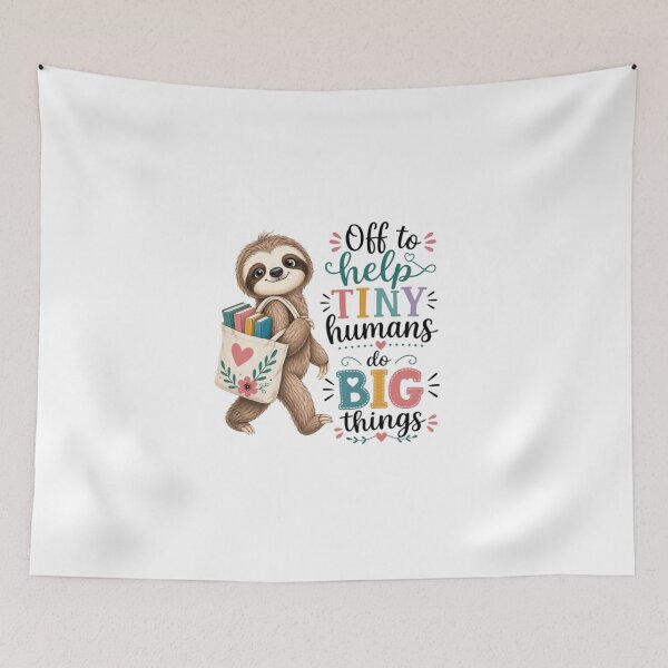 Item preview, Off to Help Tiny Humans Do Big Things Sloth designed and sold by roartusa.