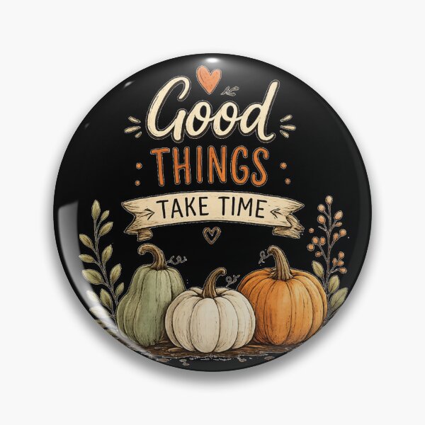 Item preview, Good Things Take Time Fall Design designed and sold by Wild Ink Studio by Barbara.