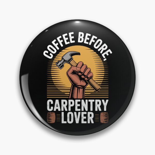 Item preview, COFFEE BEFORE, CARPENTRY LOVER. designed and sold by jkrphoto.