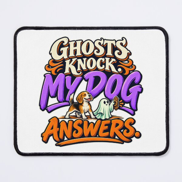 Item preview, Ghosts Knock My Dog Answers designed and sold by FZ Studio .