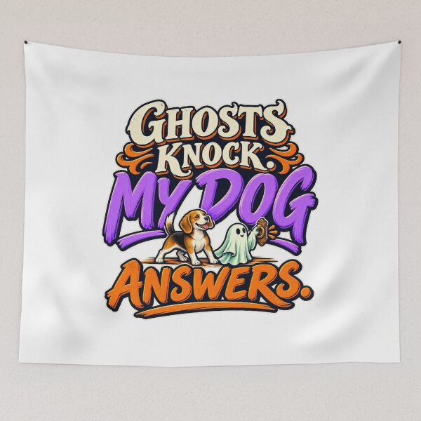 Item preview, Ghosts Knock My Dog Answers designed and sold by FZ Studio .